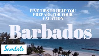 5 tips to help you prepare for your trip to Sandals Royal Barbados or Sandals Barbados [upl. by Januisz313]