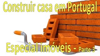 Construir casa em Portugal  Especial imóveis  Parte 3 [upl. by Rand]