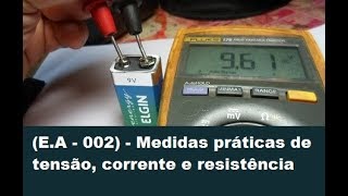 EA  002  Medidas práticas de tensão corrente e resistência [upl. by Aiht528]