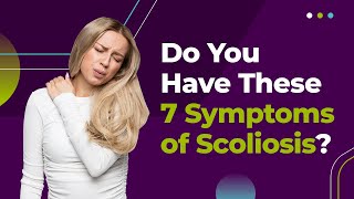 Do You Have These 7 Symptoms of Scoliosis [upl. by Solita310]