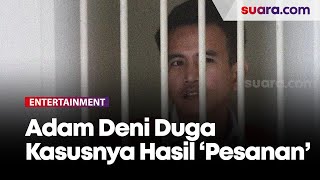 Adam Deni Duga Ahmad Sahroni Bayar Rp 30 Miliar Demi Jebloskannya ke Penjara [upl. by Stu]