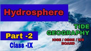 Hydrosphere part 2 Definition  Formation of Tides  class 89 ICSE CBSE WB BOARD [upl. by Eslehc]