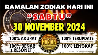 RAMALAN ZODIAK HARI INI SABTU 30 NOVEMBER 2024 LENGKAP DAN AKURAT [upl. by Lyssa]