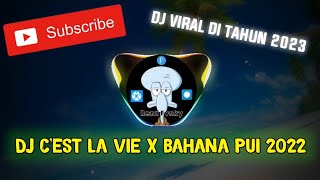 DJ Cest la Vie X Bahana Pui 2022  DJ VIRAL 2023 TIKTOK VIRAL [upl. by Ahsined]