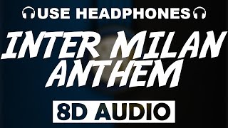 Inter Milan FC Official Anthem 8D AUDIO [upl. by Compton298]