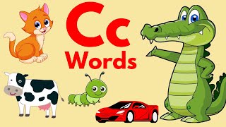 Word Start With Cc C Letter Words Letter C sound Phonics ABC Alphabet nurseryrhymes abcd [upl. by Bein97]