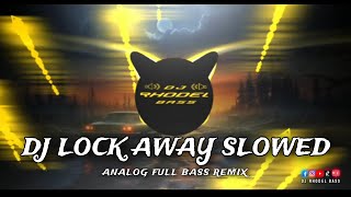 DJ Lock Away  Adam Levine SLOWED  Analog Full Bass Remix  DJ Rhodel bass [upl. by Fulbright]