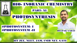 PHOTOSYSTEM I AND PHOTOSYSTEM II BIO INORGANIC CHEMISTRY PART XI [upl. by Nels150]