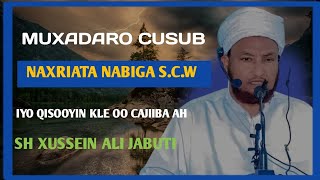 MUXADARO CUSUB NAXRIISTA NABIGA SCW IYO QISOOYIN CAJIIB AH SH XUSSEIN ALI JABUTI [upl. by Kramnhoj790]