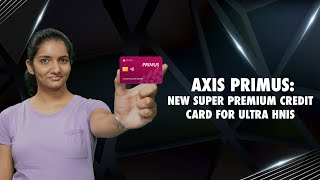 Axis Bank Primus Credit Card Detailed Review  Ultraelite amp Premium Credit CardFeatures amp Benefits [upl. by Gruver]