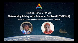 AIR Centre Networking Friday with Suleiman Sadiku FUTMINNA Nigeria [upl. by Pisano]