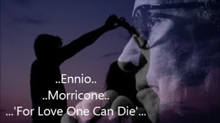 Ennio Morricone For Love One Can Die [upl. by Kyla]