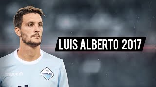 Luis Alberto  Goals amp Skills 2017 [upl. by Knorring]