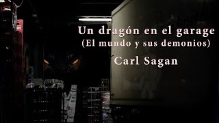 Un dragón en el garaje  Carl Sagan El mundo y sus demonios [upl. by Kissner]