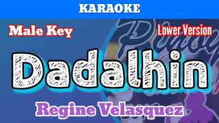 Dadalhin by Regine Velasquez Karaoke  Male Key  Lower Version [upl. by Lednem]