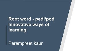 root word pedpodinnovative ways of learning [upl. by Hawkins]