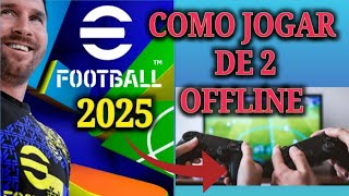 Efootball 2025 como jogar com dois controles offline local com seu amigo [upl. by Heyward718]