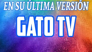 GATO TV EN ÚLTIMA VERSIÓN 2019 [upl. by Ntsyrk]