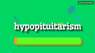 HYPOPITUITARISM  HOW TO PRONOUNCE HYPOPITUITARISM hypopituitarism [upl. by Ettereve658]