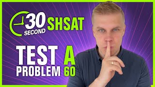 SHSAT 2022  Test A  Problem 60  IN 30 SECONDS OR LESS [upl. by Swan]