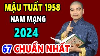 Tử Vi Tuổi Mậu Tuất 1958 Nam mạng Năm 2024 Nắm Chuẩn Mệnh Trời Hưởng Thời Hưng Vượng [upl. by Akelahs901]