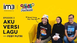 Collabonation Podcast Buat yang TauTau Aja  Eps 3 Aku Feby Putri Versi Lagu [upl. by Adnyc]