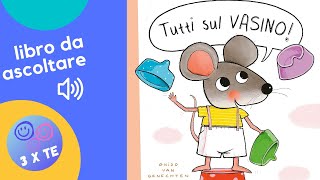 Tutti sul vasino  Topotto aiuta i bambini ad usare il vasino  libro letto ad alta voceaudiolibro [upl. by Haynes]