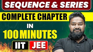 SEQUENCE amp SERIES in 100 Minutes  Full Chapter Revision  Class 11th JEE [upl. by Trini]