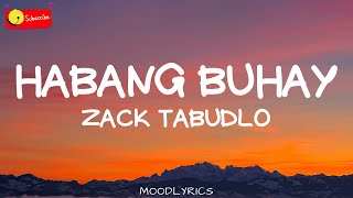 HABANG BUHAY  Lyrics Zack Tabudlo  BJ Esporma quot Tignan mo lang ang aking mga mata quot [upl. by Adnahsam960]