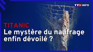 Titanic le mystère du naufrage enfin dévoilé [upl. by Scrope]