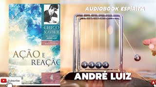 Audiobook Espírita  Ação E Reação  Chico Xavier  Historia Espírita  André Luiz Estudo Espírita [upl. by Ailegnave]