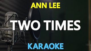 TWO TIMES  Ann Lee KARAOKE Version [upl. by Ada504]