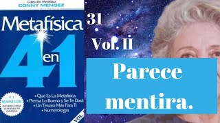 Capítulo 31 Metafísica 4 en 1 Volumen II de Conny Méndez Parece mentira [upl. by Dadirac363]