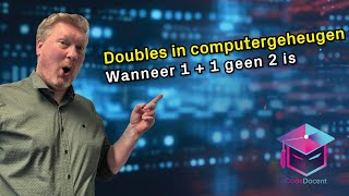 Titel Doubles in Computergeheugen Wanneer 1  1 geen 2 is  CodeDocent [upl. by Okechuku683]