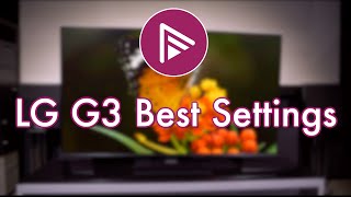 LG G3 MLA OLED Evo Best Picture Settings  works for ALL 2023 LG OLEDs [upl. by Janaye]