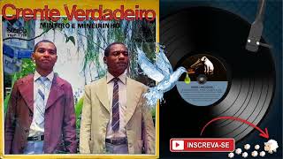 MINEIRO E MINEIRINHO ♫  Crente Verdadeiro • Álbum Completo [upl. by Hindorff]