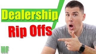 5 Ways Car Dealers Rip You Off And How to Avoid Them All [upl. by Auqinehs]