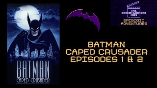 Episodic Adventures  Batman Caped Crusader 2024 Episodes 1 amp 2 Review [upl. by Hsoj]