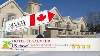 Hotel StSauveur  SaintSauveurdesMonts Hotels Canada [upl. by Yeo]