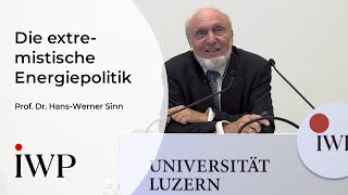 Prof Dr HansWerner Sinn Der Extremismus in der Energiepolitik am Beispiel Deutschlands amp der EU [upl. by Seda]