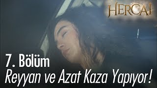 Reyyan ve Azat kaza yapıyor  Hercai 7 Bölüm [upl. by Enyaz]