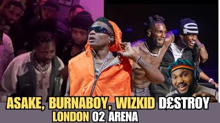 Asake Burnaboy And Wizkid D£TROY O2 ARENA in LONDON [upl. by Schellens]