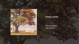 Steve Gosney  Jimmys Hands [upl. by Adamek]