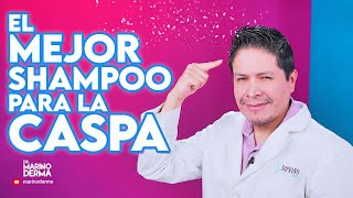 EL MEJOR SHAMPOO PARA LA CASPA Recomendaciones de un dermatólogo [upl. by Iturk916]