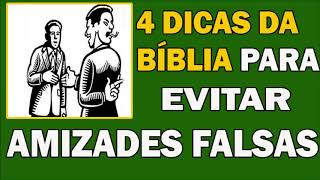 4 dicas da BÍBLIA para evitar AMIZADES FALSAS [upl. by Arracat]