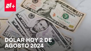 Así el precio del dólar hoy viernes 2 de agosto de 2024  Despierta [upl. by Lothario]