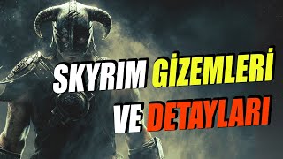 SKYRIM GİZEMLERİ ve DETAYLARI [upl. by Skvorak]