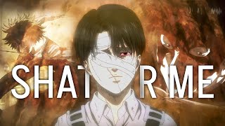 Levi Ackerman 「 AMV 」 AOT  Shatter Me [upl. by Braeunig]