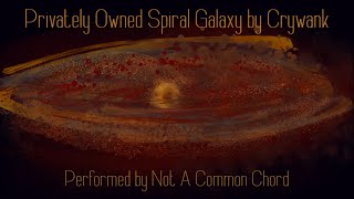 Privately Owned Spiral Galaxy by Crywank  Cover by NACC [upl. by Neille]