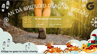 An Dá Shiúlóid Déag na Nollag 12 walks for Christmas [upl. by Lytton]